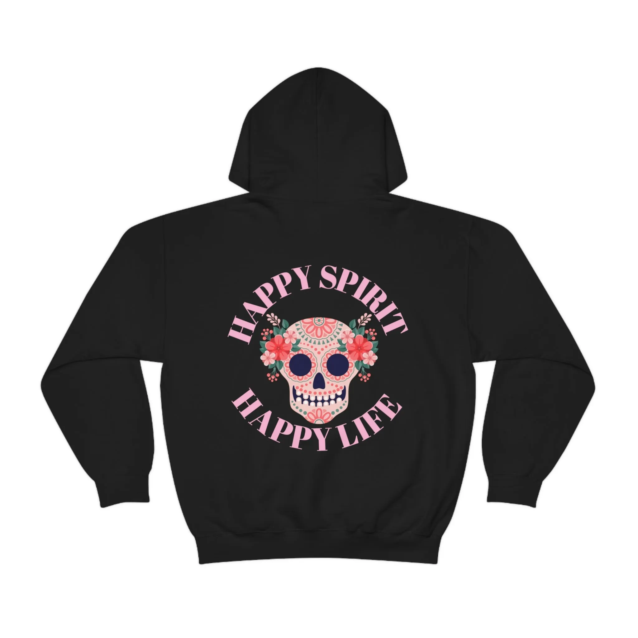 Dia De Los Muertos Hoodie Sweatshirt, Day of the Dead Gift, Happy Spirit Happy Life, Honoring the Dead Aesthetic Candy Skull, Sugar Skull