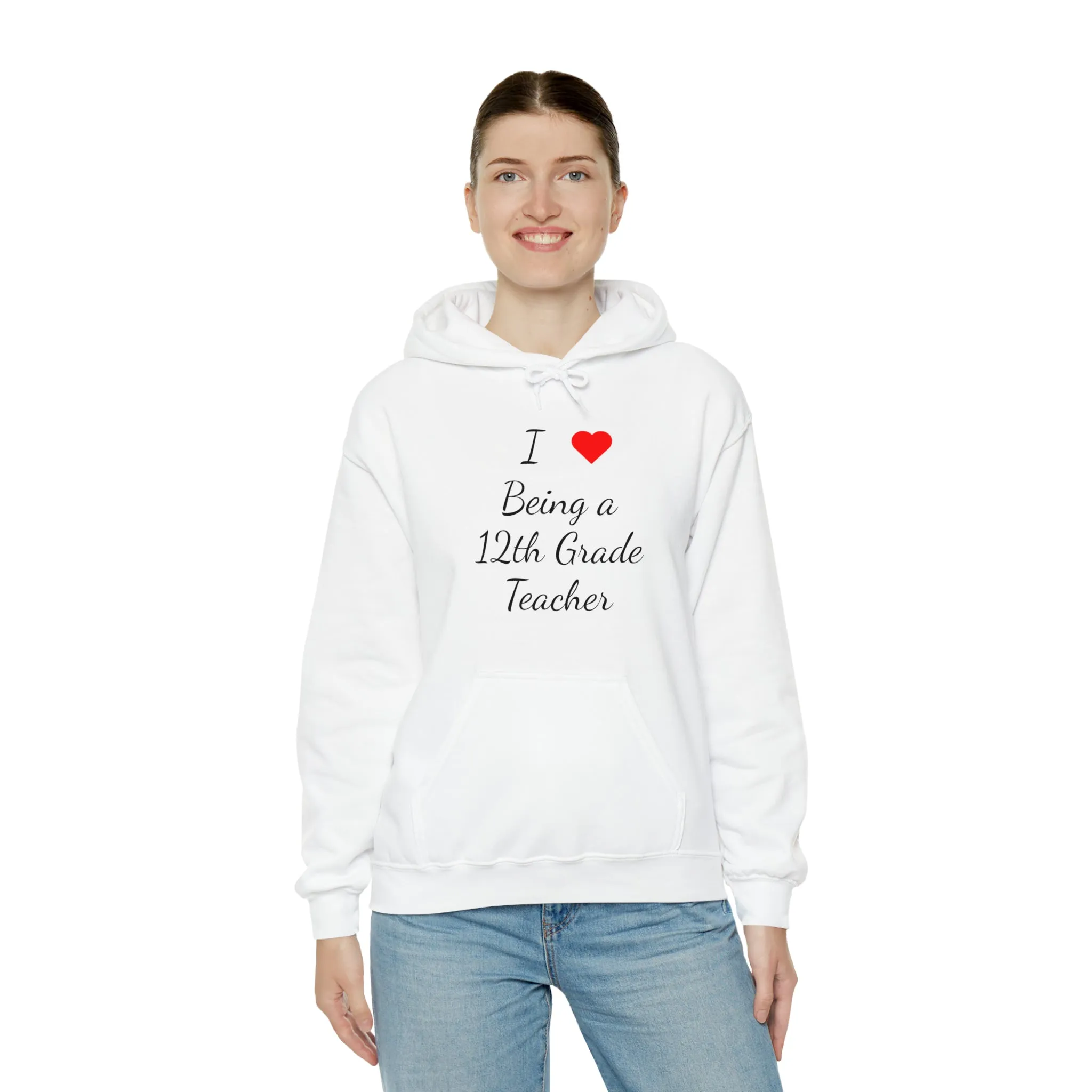 I Love Being A 12th Grade Teacher Unisex Heavy Blend™ Hooded Sweatshirt