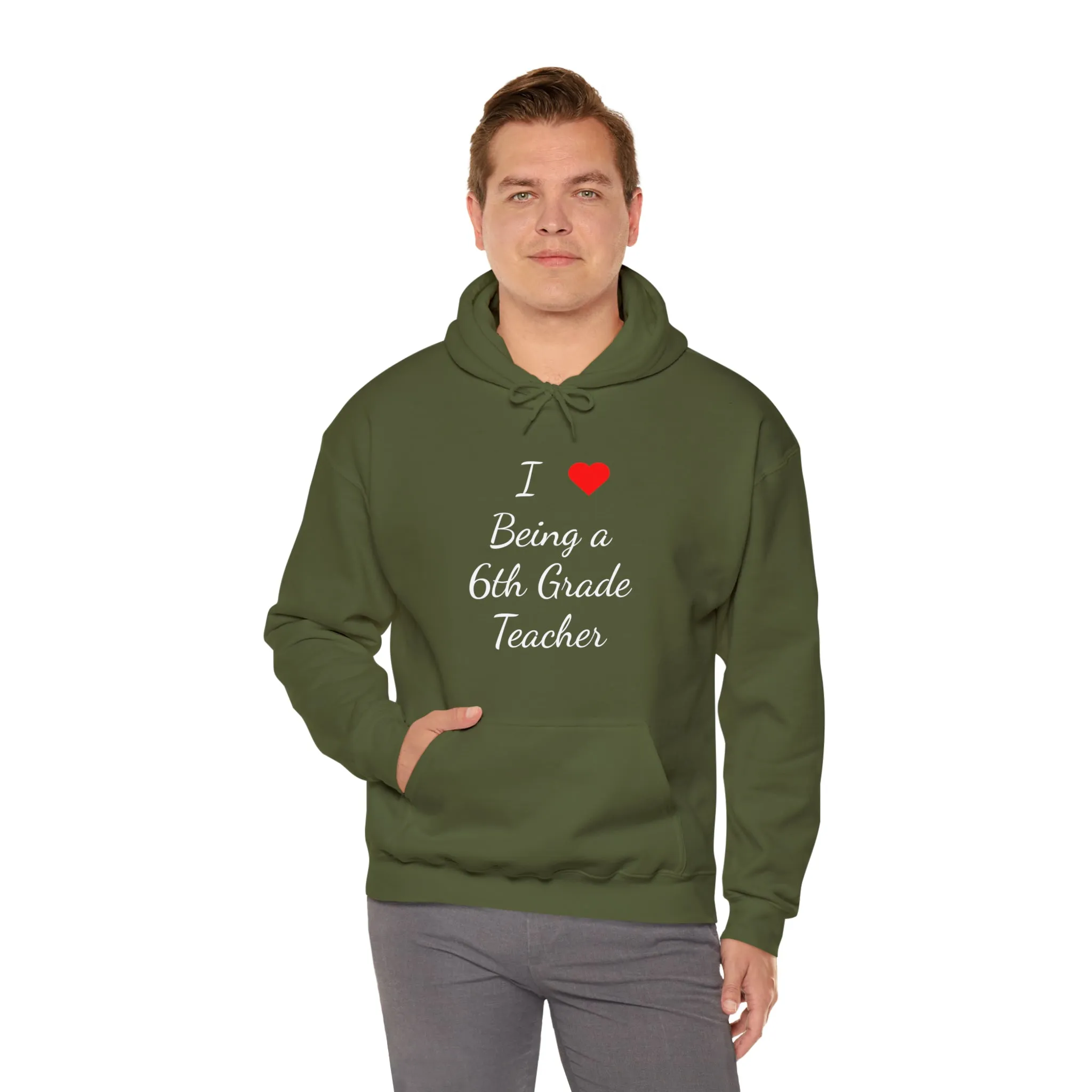 I Love Being A 6th Grade Teacher Unisex Heavy Blend™ Hooded Sweatshirt