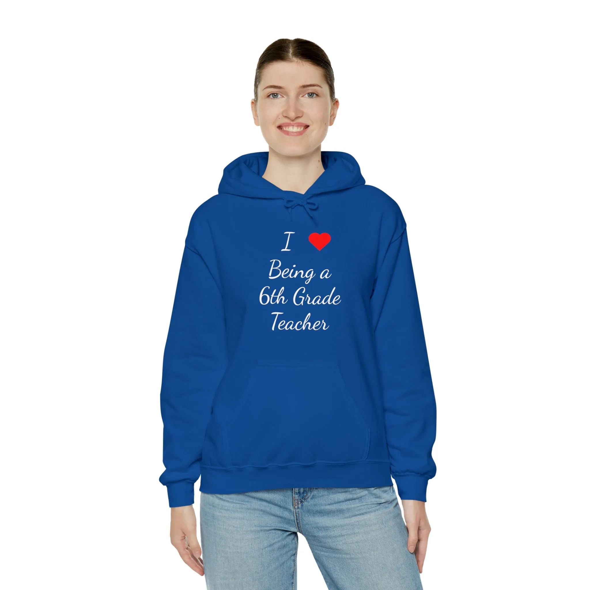 I Love Being A 6th Grade Teacher Unisex Heavy Blend™ Hooded Sweatshirt