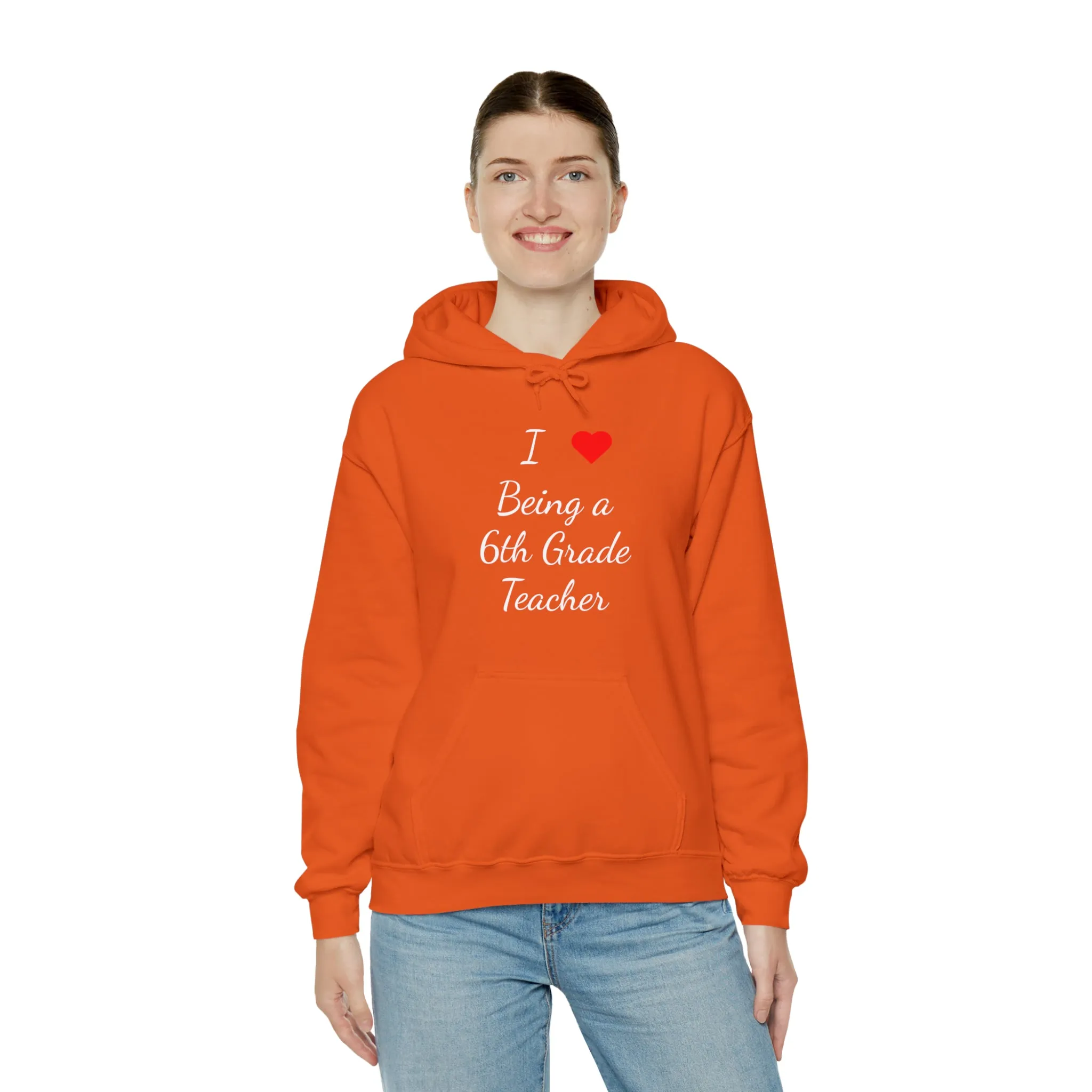 I Love Being A 6th Grade Teacher Unisex Heavy Blend™ Hooded Sweatshirt