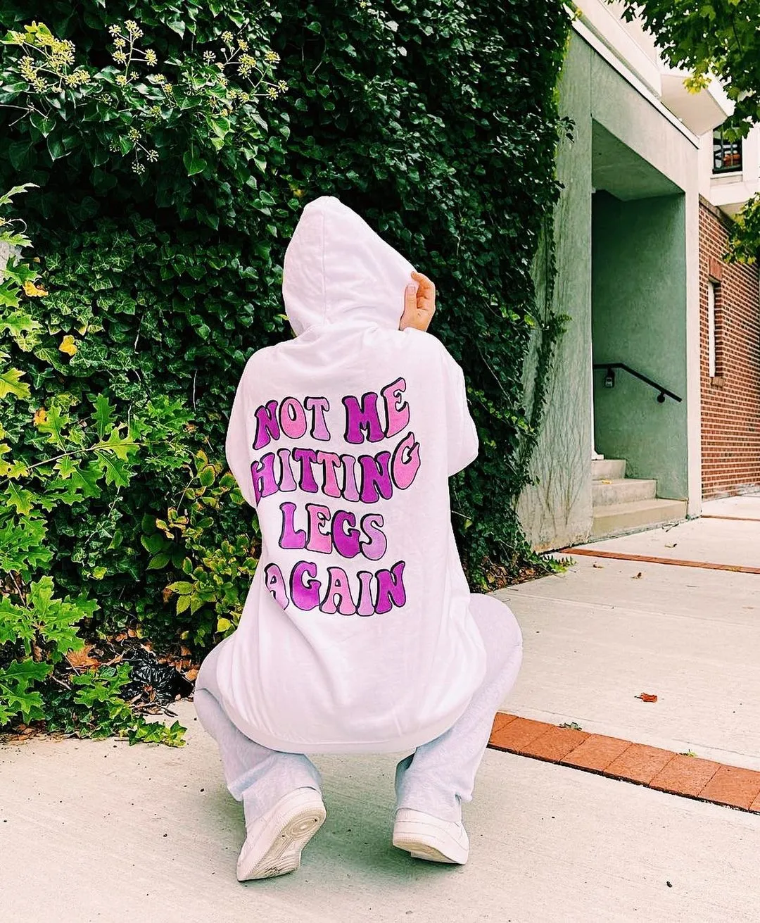 NOT ME HITTING LEGS AGAIN- HOODIE